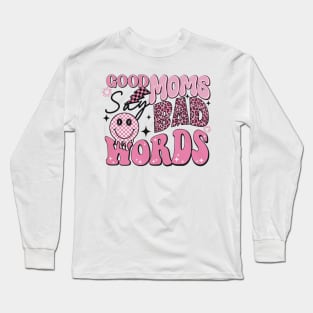 Women Good Moms Say So Bad Words Retro Good Moms Mothers Day Long Sleeve T-Shirt